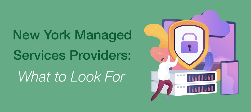 Read on to learn how business owners in New York can benefit from hiring a managed services provider and how they can find the right provider for their unique needs.